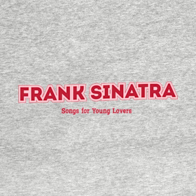 Frank Sinatra Songs for Swingin' Lovers! by PowelCastStudio